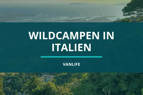 Traumhafte Aussicht über die Küste Italiens. Hier dreht sich alles um das Thema Wildcampen in Italien und Vanlife.